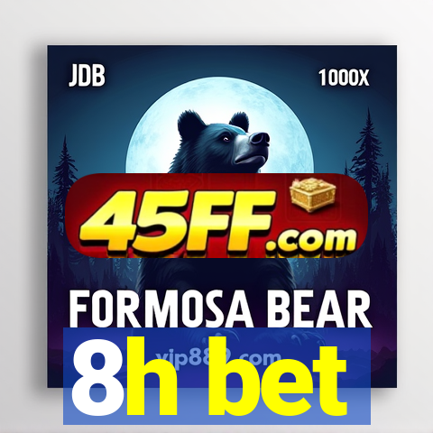 8h bet